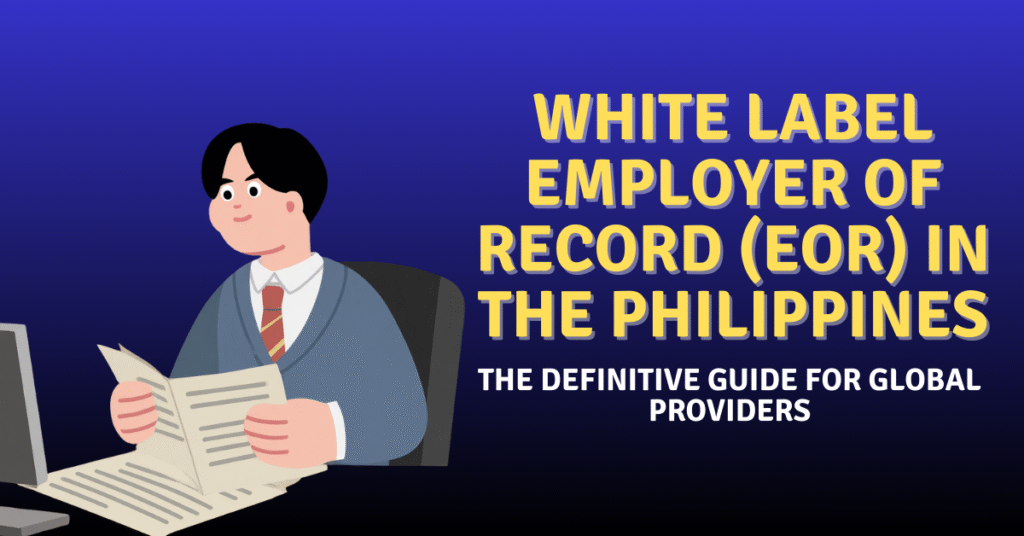 White Label Employer of Record in the Philippines